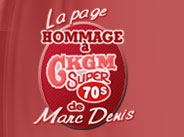 La page hommage à CKGM Super 70s de Marc Denis